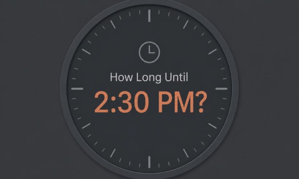 How Long Until 230 PM